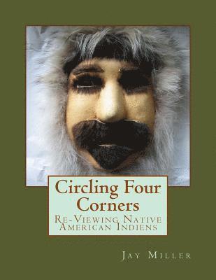 Circling Four Corners: Re-Viewing Native American Indiens 1