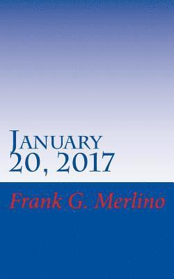 January 20, 2017: Presidential Inauguration Day and Weekend 1
