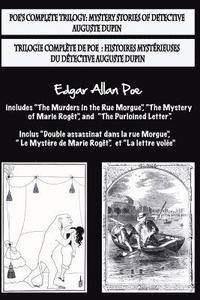 bokomslag Bilingual Edition: Poe's complete trilogy / Trilogie complète de Poe: French & English Edition: Mystery stories of detective A. Dupin / H