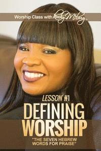 bokomslag Defining Worship Lesson #1: Seven Hebrew Words for Praise