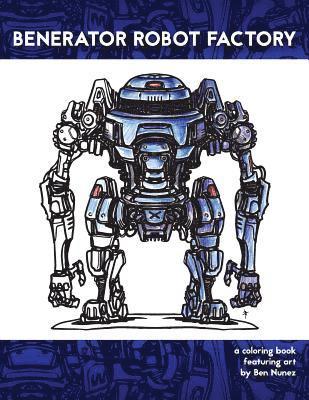 bokomslag Benerator Robot Factory: A coloring book featuring illustrations by Ben Nunez