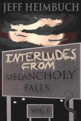 bokomslag Interludes from Melancholy Falls, Vol. 1