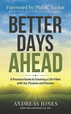 bokomslag Better Days Ahead: Step Into The Abundant Life God Promised You