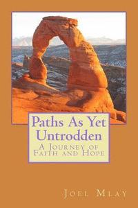 bokomslag Paths As Yet Untrodden: A Journey of Faith and Hope