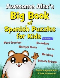 bokomslag Awesome Alex's Big Book of Spanish Puzzles for Kids - Volume 1