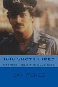 bokomslag 1010 Shots Fired: Stories From the Blue Side