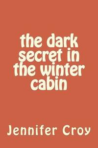 bokomslag The dark secret in the winter cabin