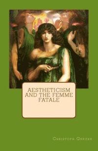 bokomslag Aestheticism and the Femme Fatale