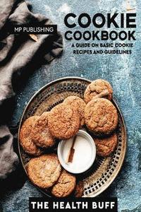 bokomslag Cookie Cookbook: A Guide On Basic Cookie Recipes And Guidelines