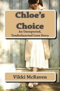 bokomslag Chloe's Choice: An Unexpected, Tenderhearted Love Story