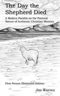 bokomslag The Day the Shepherd Died: A Modern Parable on the Pastoral Nature of Authentic Christian Ministry