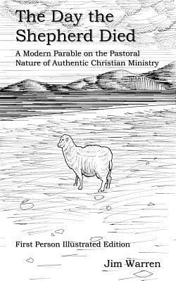 Jim Warren - The Day the Shepherd Died: A Modern Parable on the Pastoral Nature of Authentic Christian Ministry, Häftad