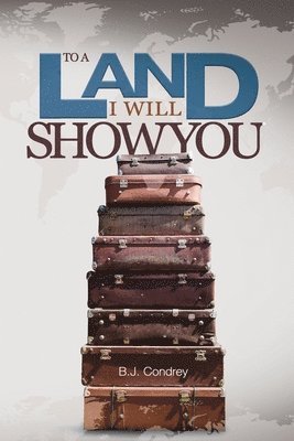 To a Land I Will Show You 1