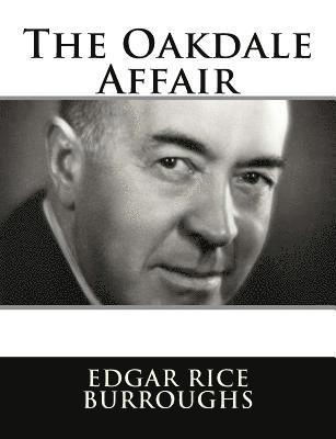 Edgar Rice Burroughs - The Oakdale Affair, Häftad