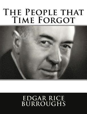 Edgar Rice Burroughs - The People that Time Forgot, Häftad
