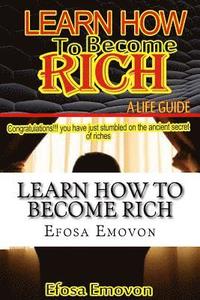 bokomslag Learn how to become rich: A life guide