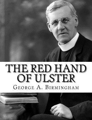 George A. Birmingham - The Red Hand of Ulster, Häftad