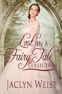 bokomslag Lost in a Fairy Tale: A Princess Collection