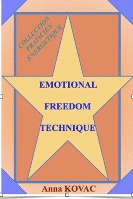 Anna Kovac - Emotional Freedom Technique, Häftad