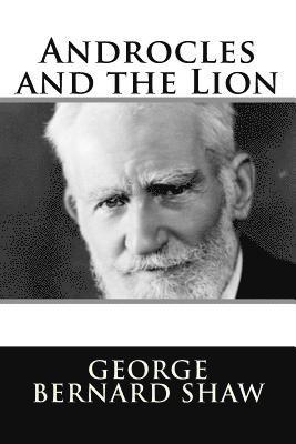 George Bernard Shaw - Androcles and the Lion, Häftad