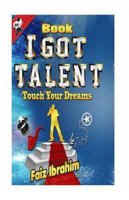 bokomslag I Got Talent: Touch Your Dreams