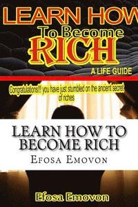 bokomslag Learn How to become rich: A life guide
