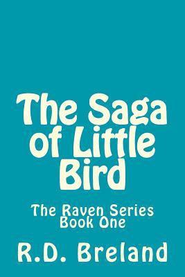 R. D. Breland - The Saga of Little Bird, Häftad