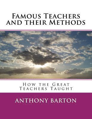 bokomslag Famous Teachers and their Methods: How the Great Teachers Taught