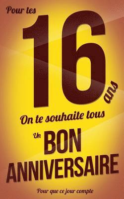 bokomslag Bon anniversaire - 16 ans - Carte livre d'or: Taille M (12,7x20cm)