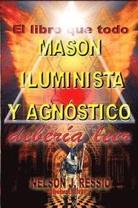bokomslag libro que todo MASON, ILUMINISTA Y AGNOSTICO deberia leer