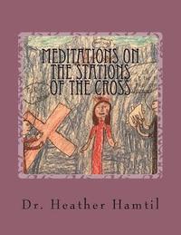 bokomslag Meditations on the Stations of the Cross