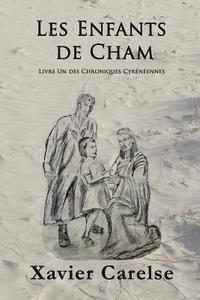 bokomslag Les Enfants de Cham: Livre Un Des Chroniques Cyreneennes