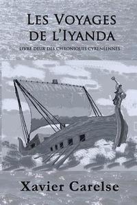 bokomslag Les Voyages de L'Iyanda: Livre Deux des Chroniques Cyreneennes