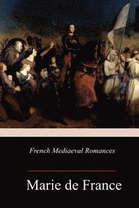 bokomslag French Mediaeval Romances