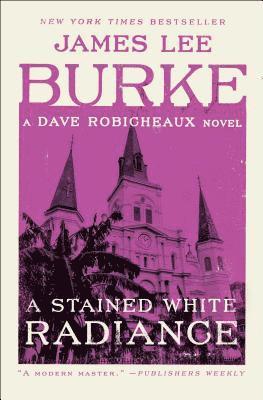 bokomslag A Stained White Radiance: A Dave Robicheaux Novel