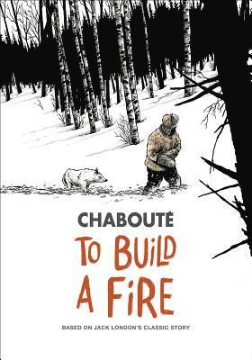 bokomslag To Build a Fire: Based on Jack London's Classic Story