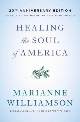 Marianne Williamson - Healing the Soul of America - 20th Anniversary Edition, Häftad