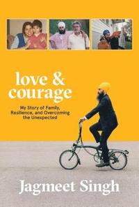 bokomslag Love & Courage: My Story of Family, Resilience, and Overcoming the Unexpected