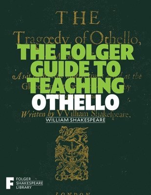 The Folger Guide to Teaching Othello 1