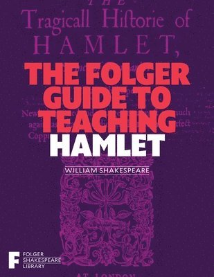 bokomslag The Folger Guide to Teaching Hamlet