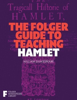 bokomslag The Folger Guide to Teaching Hamlet