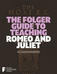 bokomslag The Folger Guide to Teaching Romeo and Juliet