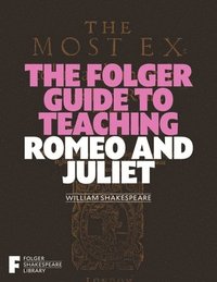 bokomslag The Folger Guide to Teaching Romeo and Juliet