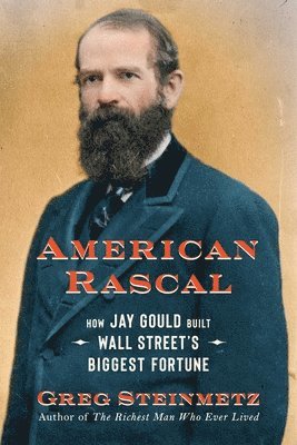 Greg Steinmetz - Steinmetz, G: American Rascal, Inbunden