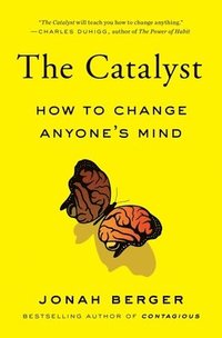 bokomslag The Catalyst: How to Change Anyone's Mind