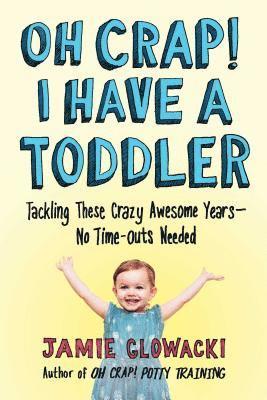 Oh Crap! I Have a Toddler 1