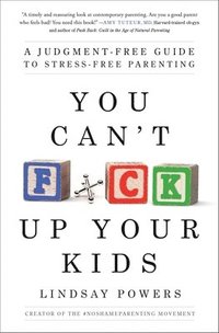 bokomslag You Can't F*ck Up Your Kids