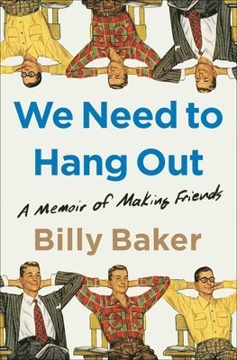 Billy Baker - We Need to Hang Out, Häftad