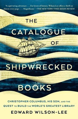 Edward Wilson-Lee - The Catalogue of Shipwrecked Books: Christopher Columbus, His Son, and the Quest to Build the World's Greatest Library, Häftad