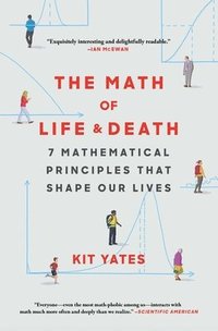 bokomslag The Math of Life and Death: 7 Mathematical Principles That Shape Our Lives